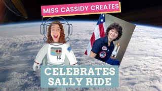 Miss Cassidy Creates Celebrates Sally Ride!