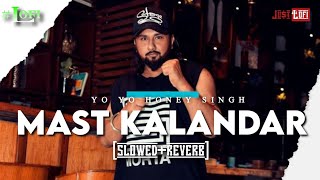 LOFI: Mast Kalandar [slowed+reverb] | Mika Singh | Yo Yo Honey Singh | Best Lofi Song | Just Lofi