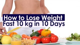 HOW TO LOSE WEIGHT FAST 10Kg in 10 Days- WEIGHT LOSS PLAN