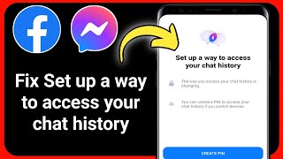 How to Messenger Set up a way to accessyour chat history | Set up a way to accessyour chat history
