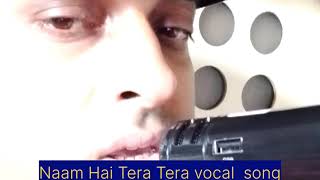Naam Hai Tera Tera | Naam Hai Tera Tera Latest New Song | Naam Hai Tera Tera 2023