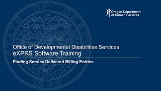 ODDS eXPRS Training: How to Find Service Delivered Billing Entries