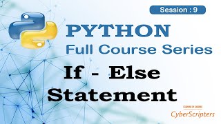 Python tutorial Session 9 : If - Elif - Else statements | Nested if