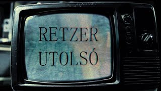 Retzer - Utolsó (Official Visual)