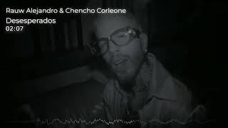 Rauw Alejandro & Chencho Corleone - Desesperados (Audio Oficial)