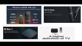 Comparison of -Apple tv 4K- Amazon Fire TV Stick 4K - Mi Box S 4K- Xiaomi Mi Tv Stick