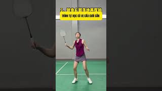 Trình tự học cú đánh trái tay cuối sân #badminton #shorts