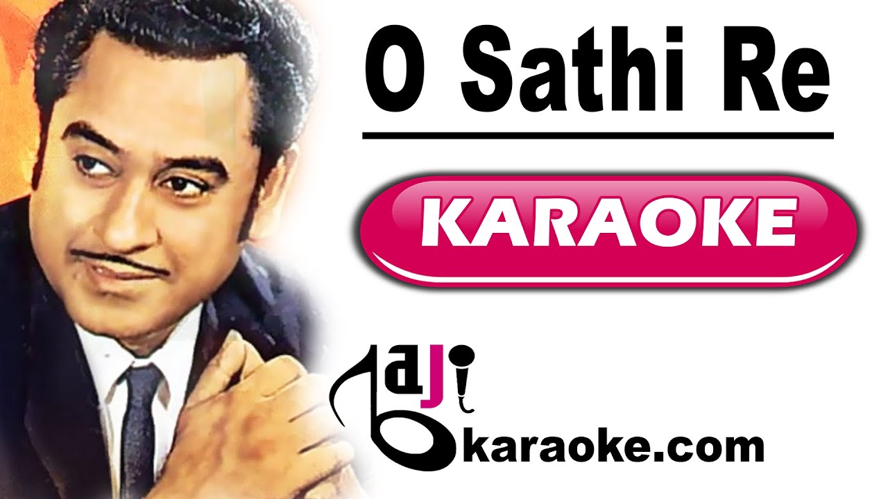 O Saathi Re - Video Karaoke Lyrics - Kishore - By Baji Karaoke Indian ...