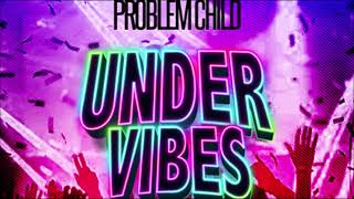 Problem Child - Under Vibes | 2022 Soca | Official Audio