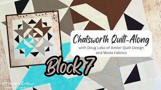 Chatsworth Quilt-Along with Doug Leko of Antler Quilt Design and Moda Fabrics: Block 7