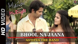 Bhool Na Jaana - Astitva The Band | Main Aur Mr. Riight | Shenaz Treasury & Barun Sobti