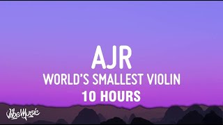 [10 HOURS] AJR - World's Smallest Violin (Lyrics)