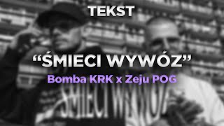 Bomba KRK x Zeju POG - ŚMIECI WYWÓZ [TEKST]