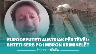 Eurodeputeti austriak për Tëvë1: Shteti serb po i mbron kriminelët