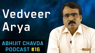 Vedveer Arya: Correcting the Flawed Chronology of Indian History | Abhijit Chavda Podcast 16