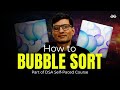 Learn Bubble Sort in 12 minutes | @SandeepJainGfG | Lecture 7 | GeeksforGeeks