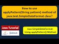How to use applyPattern(String pattern) method of java.text.SimpleDateFormat class?