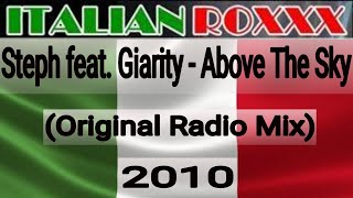 Steph feat. Giarity - Above The Sky (Original Radio Mix) - 2010 #ITALO4EVER