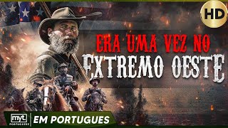 ERA UMA VEZ NO EXTREMO OESTE - FILME DE AÇÃO EM PORTUGUÊS