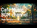 Cafe Music BGM channel - Arc de Triomphe (Official Music Video)