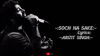 Soch Na Sake Lyrics - Arijit Singh || Tulsi Kumar