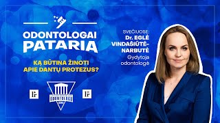 Odontologai pataria | E15 |  Ką reikia žinoti apie dantų protezus?