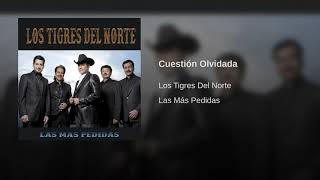 Los tigres del norte- cuestión olvidada