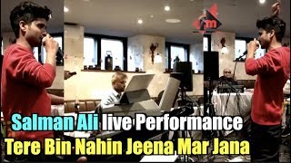 Salman Ali live Performance - Tere Bin Nahin Jeena Mar Jana | FULL Video