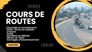 COURS DE ROUTES Chaussée  accotements  Fossé Remblais  déblais DéversTalus Ouvrages d’assainissement