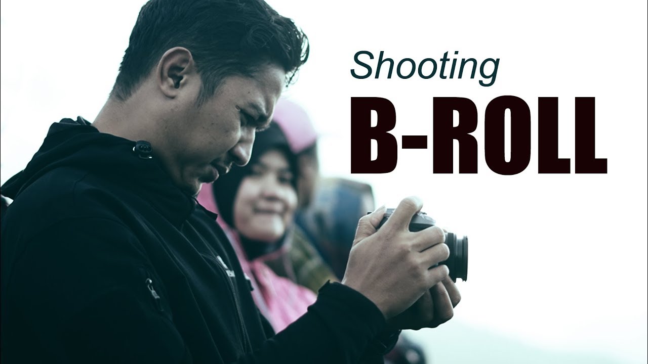 Buat Video Keren Dengan Shooting B-Roll - YouTube