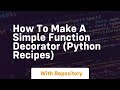 How to make a simple function decorator python recipes