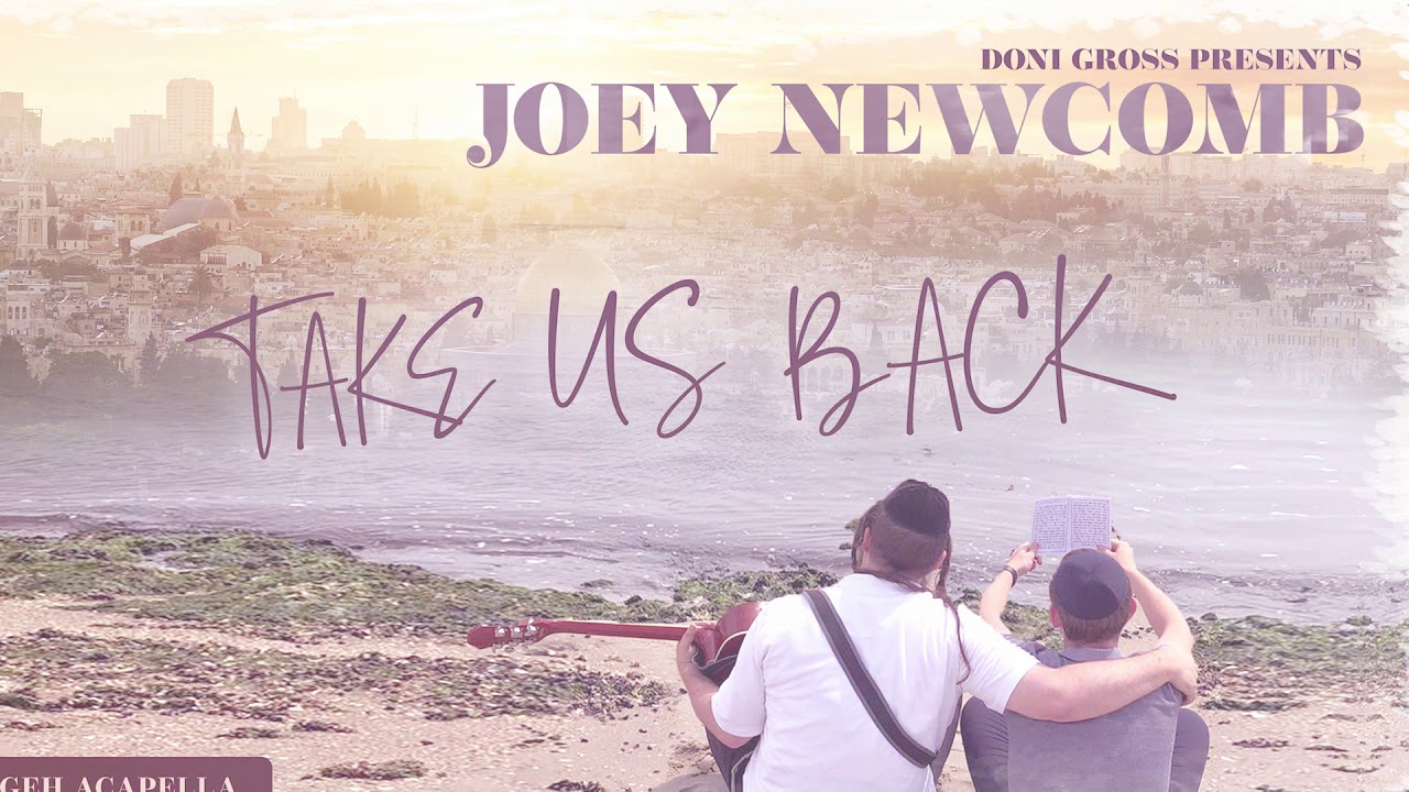 Take Us Back- Joey Newcomb- A Cappella - JewishTidbits