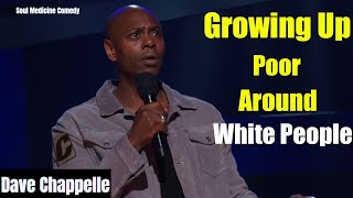 Growing Up Poor Around White People: Dave Chappelle