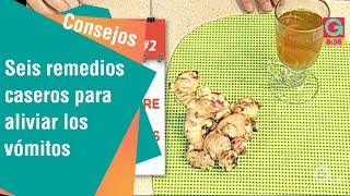 Seis remedios caseros para aliviar los vómitos | Consejos para usted