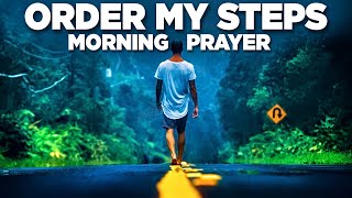 God Will Order Your Steps | A Prayer To Guide You Through The Day