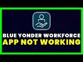 Blue Yonder Workforce App Not Working: How to Fix Blue Yonder Workforce App Not Working