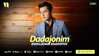 Shohjahon Sharopov - Dadajonim (audio 2024)