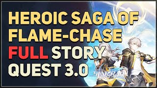 Honkai Star Rail 3.0 Full Story Quest Heroic Saga of Flame-Chase