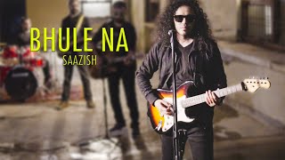 Saazish | Bhule Na | Behind The Scenes | Band Performance | Unseen Footage | Single Shot | #bts