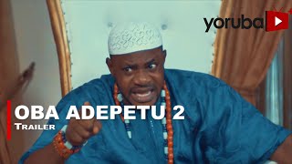 Oba Adepetu 2 Yoruba Movie 2021 Now Showing On Yorubaplus