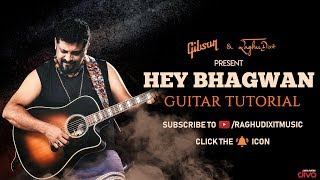 Hey Bhagwan - Guitar Tutorial | Raghu Dixit | Gibson Sessions