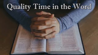 Quality Time in the Word