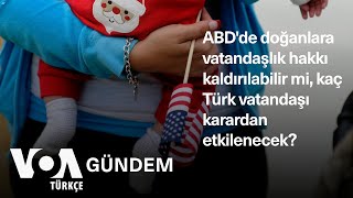 ABD'de doğanlara vatandaşlık hakkı kaldırılabilir mi, kaç Türk vatandaşı karardan etkilenecek?