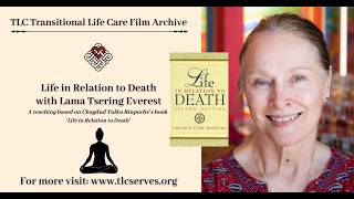 Life In Relation to Death | Lama Tsering Everest