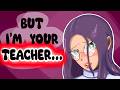 Getting Your Girlfailure Teacher to Date You | [F4M][TF4M][Girlfriend][Older Woman] AUDIO ROLEPLAY