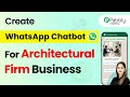 How to Create a WhatsApp Chatbot for Your Architectural Firm Business