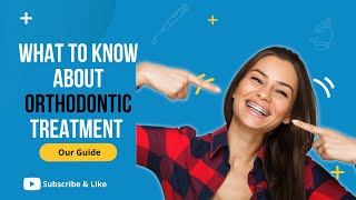 What to know about orthodontic treatment - our guide | DentalHouseMI.com