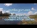 DnSAdventures - Hiking Around White Memorial Conservation Center