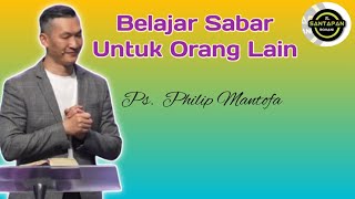 Pdt. Philip Mantofa - Belajar Sabar Untuk Orang Lain