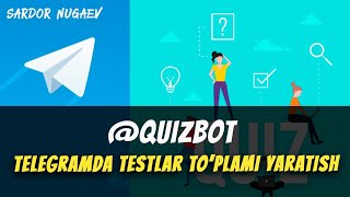 TELEGRAMDA TESTLAR TO'PLAMI YARATAMIZ  Quizbot